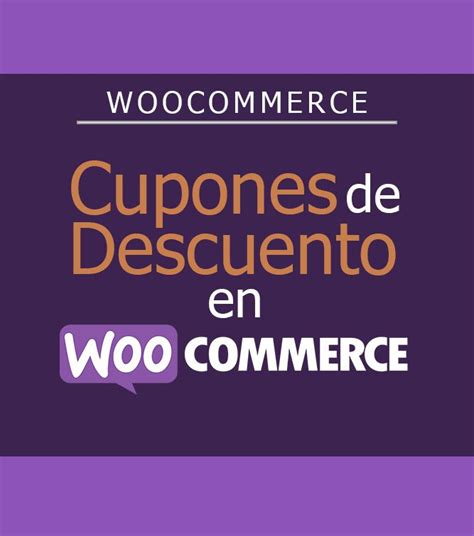 crear cupones descuento en woocommerce